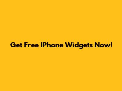 Get Free IPhone Widgets Now!