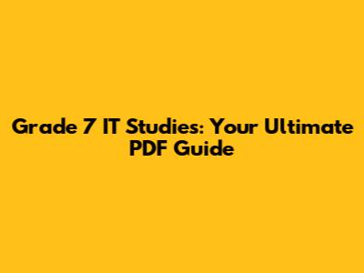 Grade 7 IT Studies: Your Ultimate PDF Guide