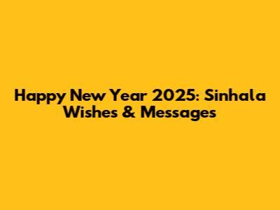 Happy New Year 2025: Sinhala Wishes & Messages