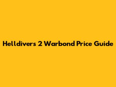 Helldivers 2 Warbond Price Guide