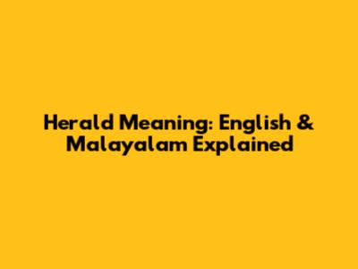Herald Meaning: English & Malayalam Explained