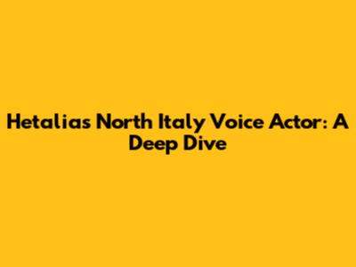 Hetalia's North Italy Voice Actor: A Deep Dive