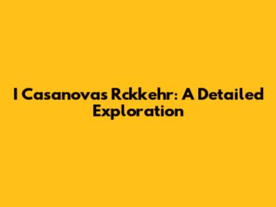I Casanovas Rckkehr: A Detailed Exploration