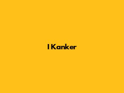 I Kanker