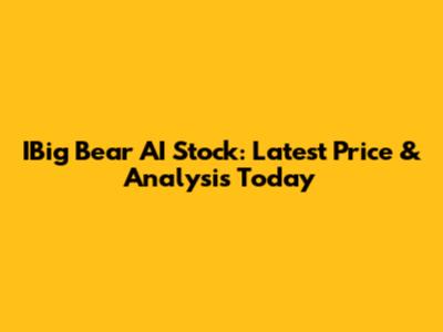 IBig Bear AI Stock: Latest Price & Analysis Today