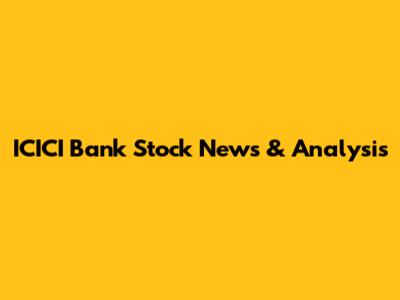 ICICI Bank Stock News & Analysis