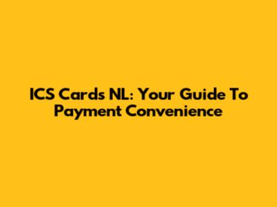 ICS Cards NL: Your Guide To Payment Convenience