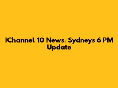 IChannel 10 News: Sydney's 6 PM Update