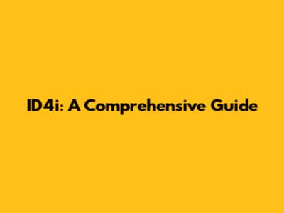 ID4i: A Comprehensive Guide