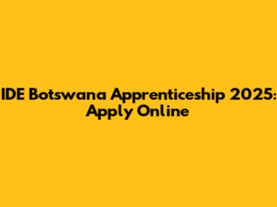 IDE Botswana Apprenticeship 2025: Apply Online