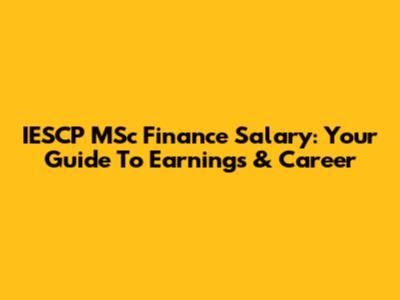 IESCP MSc Finance Salary: Your Guide To Earnings & Career