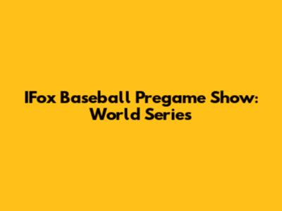 IFox Baseball Pregame Show: World Series