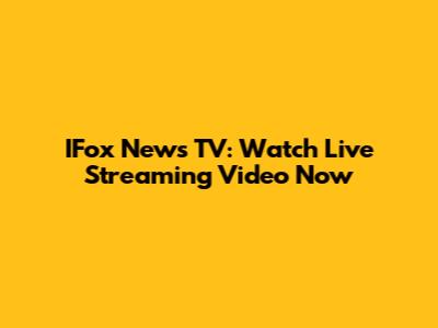 IFox News TV: Watch Live Streaming Video Now