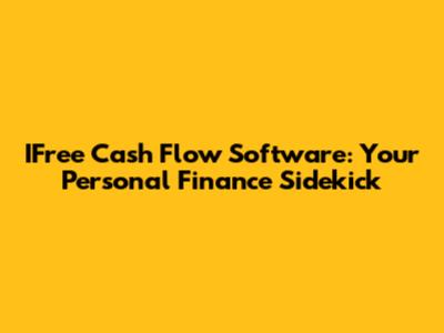 IFree Cash Flow Software: Your Personal Finance Sidekick