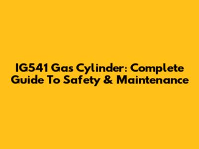 IG541 Gas Cylinder: Complete Guide To Safety & Maintenance