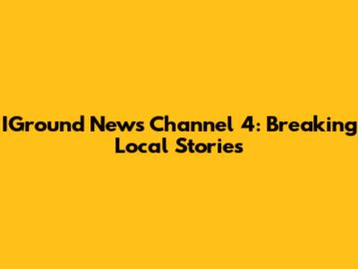 IGround News Channel 4: Breaking Local Stories