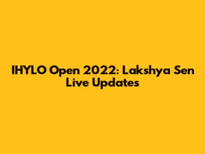 IHYLO Open 2022: Lakshya Sen Live Updates
