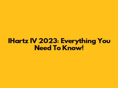 IHartz IV 2023: Everything You Need To Know!