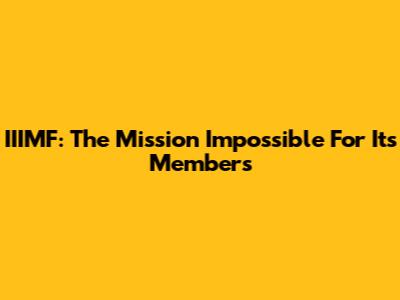 IIIMF: The Mission Impossible For Its Members
