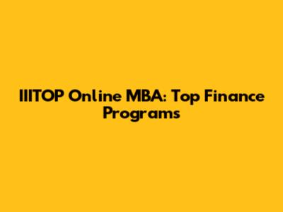 IIITOP Online MBA: Top Finance Programs