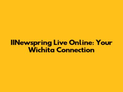 IINewspring Live Online: Your Wichita Connection