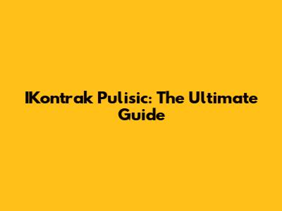 IKontrak Pulisic: The Ultimate Guide