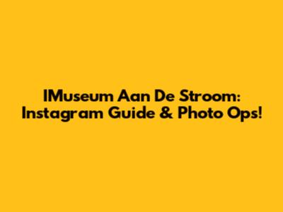 IMuseum Aan De Stroom: Instagram Guide & Photo Ops!