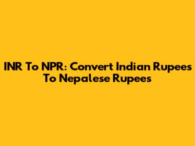 INR To NPR: Convert Indian Rupees To Nepalese Rupees