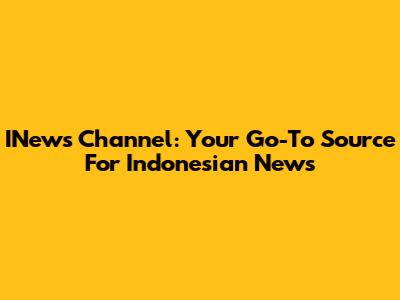 INews Channel: Your Go-To Source For Indonesian News