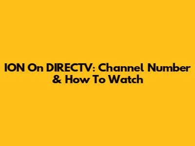 ION On DIRECTV: Channel Number & How To Watch