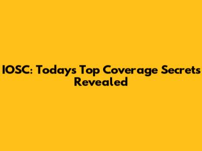 IOSC: Today's Top Coverage Secrets Revealed