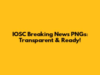 IOSC Breaking News PNGs: Transparent & Ready!
