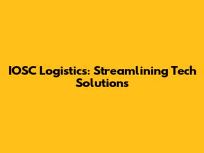 IOSC Logistics: Streamlining Tech Solutions