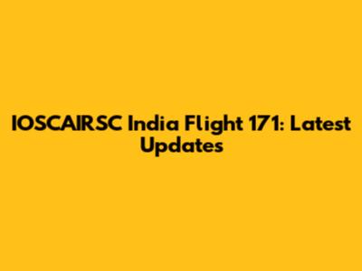 IOSCAIRSC India Flight 171: Latest Updates