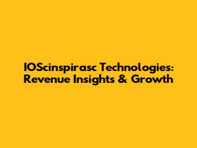 IOScinspirasc Technologies: Revenue Insights & Growth