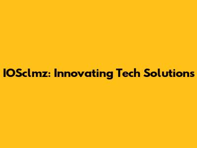 IOSclmz: Innovating Tech Solutions