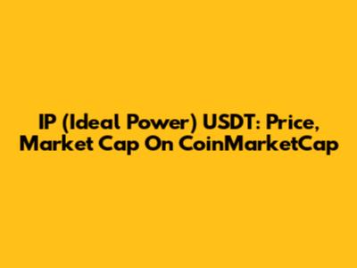 IP (Ideal Power) USDT: Price, Market Cap On CoinMarketCap