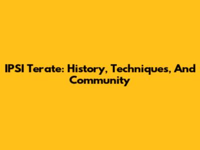 IPSI Terate: History, Techniques, And Community