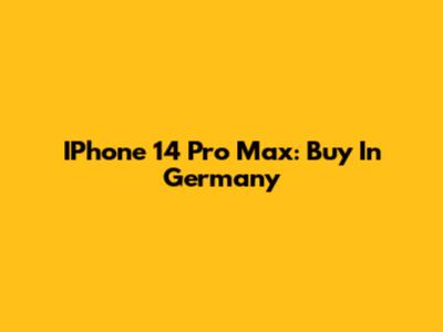 IPhone 14 Pro Max: Buy In Germany