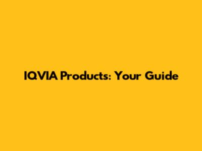 IQVIA Products: Your Guide