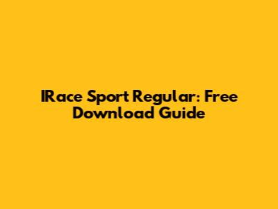 IRace Sport Regular: Free Download Guide