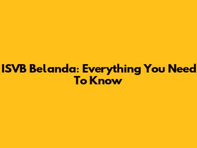 ISVB Belanda: Everything You Need To Know