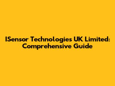 ISensor Technologies UK Limited: Comprehensive Guide