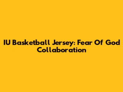 IU Basketball Jersey: Fear Of God Collaboration