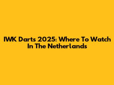 IWK Darts 2025: Where To Watch In The Netherlands