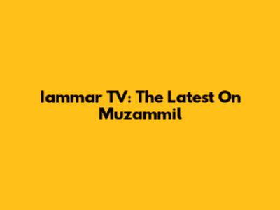 Iammar TV: The Latest On Muzammil