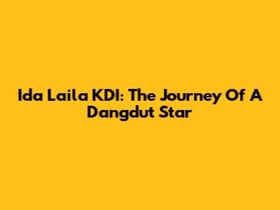 Ida Laila KDI: The Journey Of A Dangdut Star