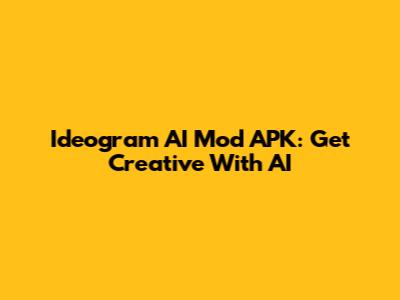 Ideogram AI Mod APK: Get Creative With AI
