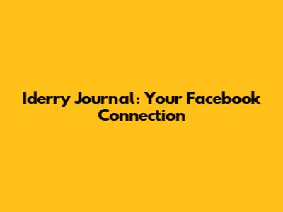 Iderry Journal: Your Facebook Connection