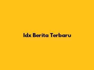 Idx Berita Terbaru